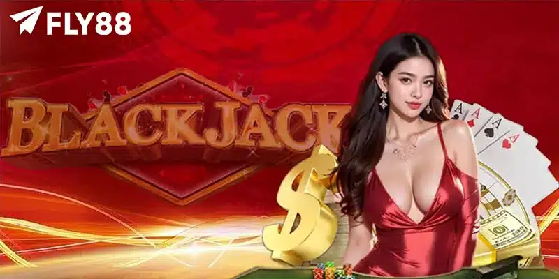 Bí quyết chơi Blackjack thông minh mà dân chuyên áp dụng